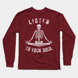 Listen to your soul, Skeleton meditating Long Sleeve T-Shirt